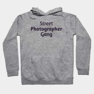 Street Photographer Gang Hoodie